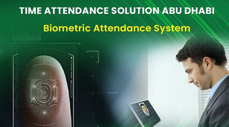 Time Attendance Solution Abu Dhabi | A...